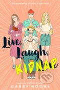 Kniha: Live, Laugh, Kidnap (Gabby Noone). Razorbill, 2022