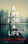 Kniha: A Life for a Life (Carol Wyer). Thomas & Mercer, 2022