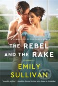 Kniha: The Rebel and the Rake (Emily Sullivan). Forever, 2022