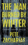 Kniha: The Man Burned by Winter (Pete Zacharias). Thomas & Mercer, 2022