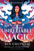 Kniha: An Unreliable Magic (Rin Chupeco). , 2023