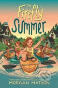 Kniha: The Firefly Summer (Morgan Matson). Simon & Schuster Books for Young Readers, 2023