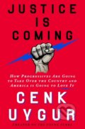 Kniha: Justice Is Coming (Cenk Uygur). St. Martin´s Press, 2023