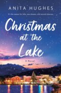 Kniha: Christmas at the Lake (Anita Hughes). St. Martins Griffin, 2023