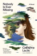 Kniha: Nobody Is Ever Missing (Catherine Lacey). , 2024