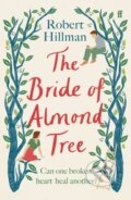 Kniha: The Bride of Almond Tree (Robert Hillman). Faber and Faber, 2021