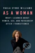 Kniha: As a Woman (Paula Stone Williams). Atria Books, 2021