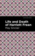 Kniha: Life and Death of Harriett Frean (May Sinclair). , 2021