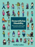 Kniha: Demystifying Disability (Emily Ladau). Ten speed, 2021