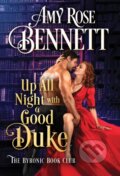Kniha: Up All Night with a Good Duke (Amy Rose Bennett). Sourcebooks Casablanca, 2022