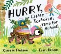Kniha: Hurry, Little Tortoise, Time for School! (Carrie Finison a Erin Kraan). Random House, 2022