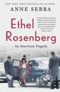 Kniha: Ethel Rosenberg (Anne Sebba). St. Martins Griffin, 2022
