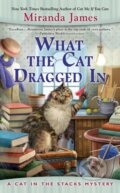 Kniha: What the Cat Dragged In (Miranda James). , 2023