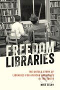 Kniha: Freedom Libraries (Mike Selby). Rowman & Littlefield, 2023