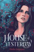 Kniha: House of Yesterday (Deeba Zargarpur)