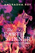Kniha: The Earthspinner (Anuradha Roy). Mountain Leopard Press, 2021