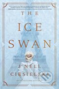 Kniha: The Ice Swan (J'nell Ciesielski). Thomas Nelson Publishers, 2021