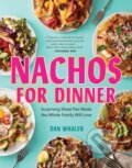 Kniha: Nachos for Dinner (Dan Whalen). Workman Publishing, 2022
