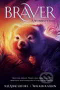 Kniha: Braver (Suzanne Selfors a Walker Ranson). Square Fish, 2022