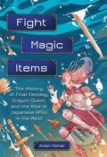 Kniha: Fight, Magic, Items (Aidan Moher). , 2022