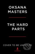 Kniha: The Hard Parts (Oksana Masters). Scribner, 2023