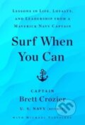 Kniha: Surf When You Can (Brett Crozier). Atria Books, 2023