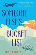 Kniha: Someone Else's Bucket List (Amy T. Matthews)