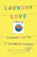 Kniha: Laundry Love (Karin B. Miller a Patric Richardson). Flatiron Books, 2023