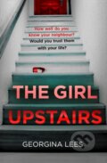 Kniha: The Girl Upstairs (Georgina Lees). One More Chapter, 2021