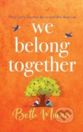 Kniha: We Belong Together (Beth Moran)