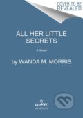 Kniha: All Her Little Secrets (Wanda M. Morris). , 2021