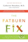 Kniha: The Fatburn Fix (M.D. Catherine Shanahan). Flatiron Books, 2021