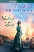 Kniha: Waiting on Love (Tracie Peterson). , 2021