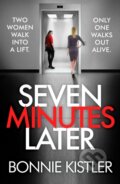 Kniha: Seven Minutes Later (Bonnie Kistler). Canelo, 2022