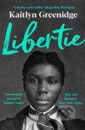 Kniha: Libertie (Kaitlyn Greenidge). Serpents Tail, 2022