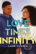 Kniha: Love Times Infinity (Lane Clarke). , 2022