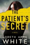 Kniha: The Patient's Secret (Loreth Anne White). , 2022