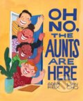Kniha: Oh No, the Aunts Are Here (Adam Rex). Chronicle Books, 2023