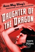 Kniha: Daughter of the Dragon (Yunte Huang). , 2023