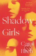Kniha: Shadow Girls (Carol Birch). Apollo, 2023