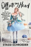 Kniha: Off with My Head (Stassi Schroeder). Gallery, 2023