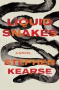 Kniha: Liquid Snakes (Stephen Kearse). Soft Skull, 2024