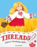 Kniha: Threads: Zlata’s Ukrainian Shirt (Lina Maslo). Farrar, Straus and Giroux, 2024
