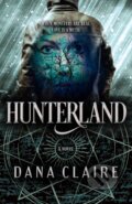 Kniha: Hunterland (Dana Claire). , 2024