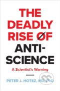 Kniha: The Deadly Rise of Anti-science (Peter J. Hotez). Johns Hopkins University, 2025