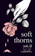 Kniha: Soft Thorns Vol. II (Bridgett Devoue). Andrews McMeel, 2021