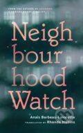 Kniha: Neighbourhood Watch (Anas Barbeau-Lavalette). Coach House Books, 2021