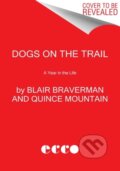 Kniha: Dogs on the Trail (Blair Braverman a Quince Mountain). Ecco, 2021