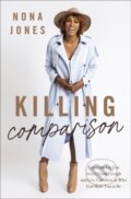Kniha: Killing Comparison (Jones Nona). Zondervan, 2022