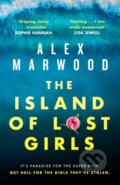 Kniha: The Island of Lost Girls (Alex Marwood). Sphere, 2022